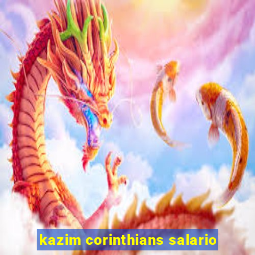 kazim corinthians salario